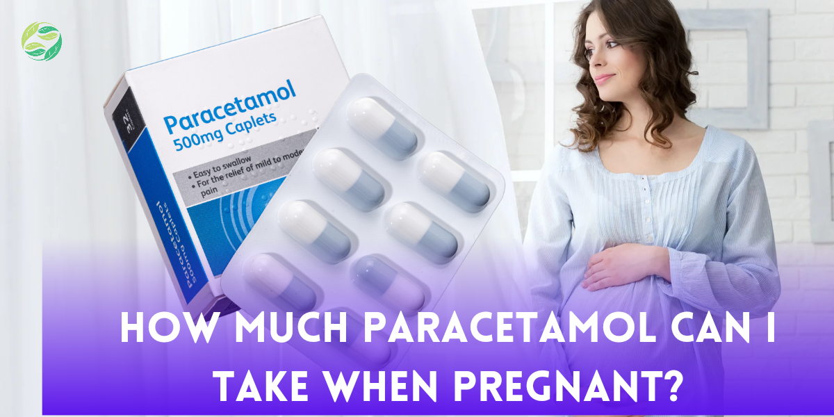 How Much Paracetamol Can I Take When Pregnant? The Ultimate Guide to Safe Paracetamol Use During Pregnancy 2023